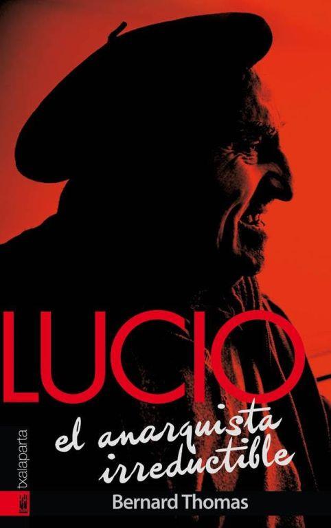 Lucio. El anarquista irreductible | 9788416350391 | Thomas , Bernard