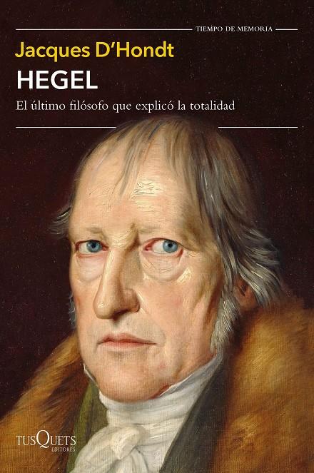 Hegel. El último filósofo que explico la totalidad | 9788490668399 | Jacques D'Hondt