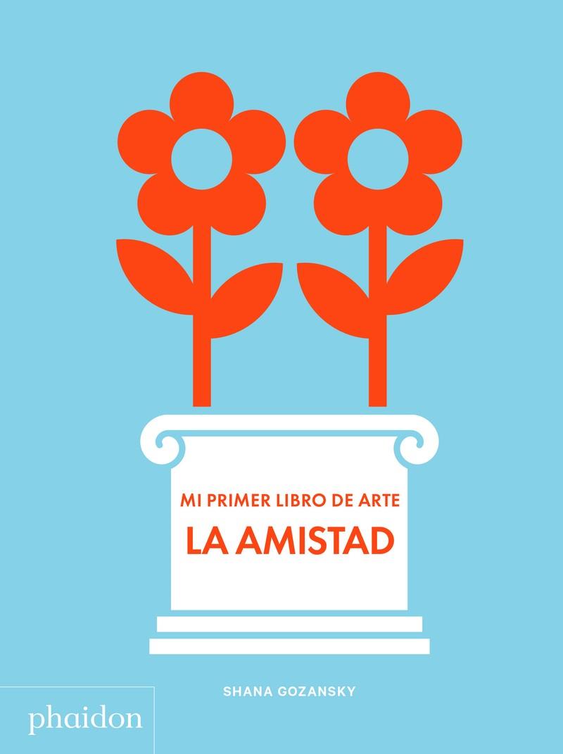 ESP Mi primer libro de arte La Amistad | 9781838662684 | GOZANSKY, SHANA