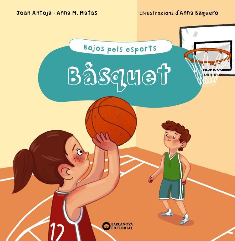 Bàsquet | 9788448951948 | Antoja i Mas, Joan / Matas i Ros, Anna M.