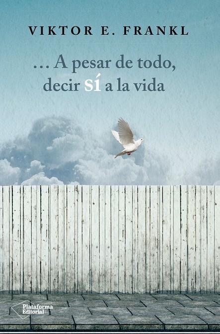 A pesar de todo, decir sí a la vida | 9788416820207 | Viktor Frankl