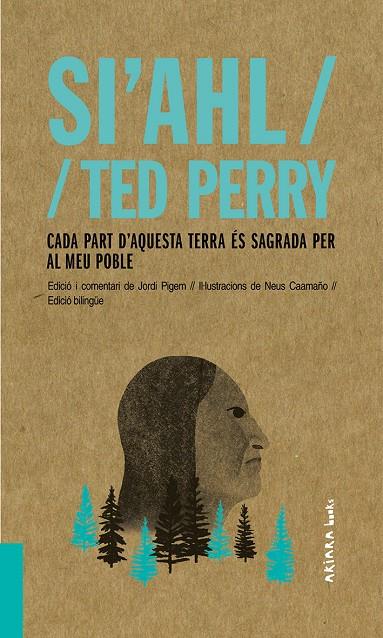 Cada part d aquesta terra és sagrada per al meu poble | 9788417440480 | Si'Ahl, Ted Perry