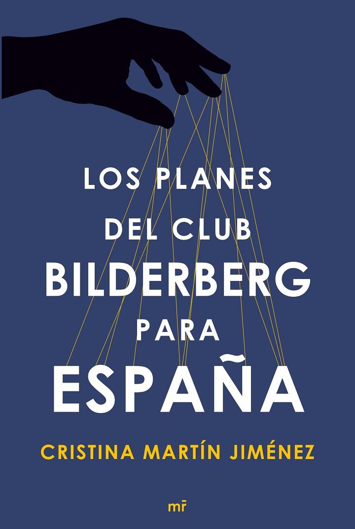 Los planes del club Bilderberg para España | 9788499984964 | Martín Jiménez, Cristina