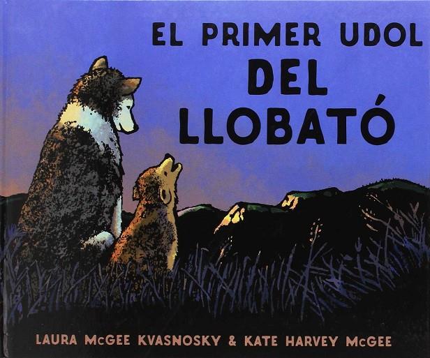 El primer udol del llobató | 9788415315377 | McGEE KVANOSKY, LAURA