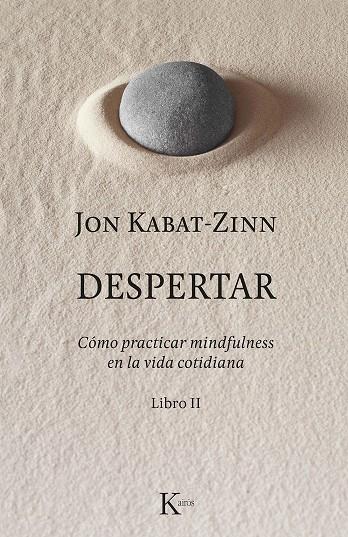 Despertar. Mindfulness en la vida cotidiana | 9788499886633 | Jon Kabat Zinn