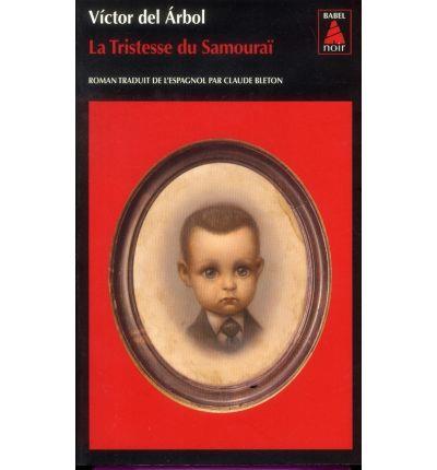 La tristesse du Samouraï | 9782330015145 | Víctor del Árbol