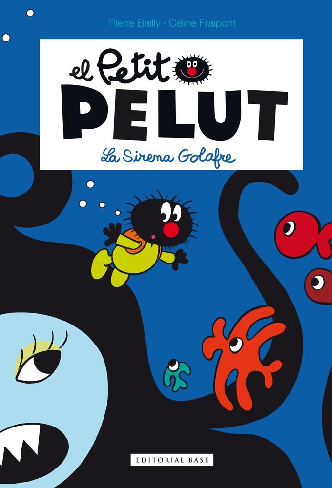 El petit pelut. La sirena golafre | 9788416166329 | Fraipont, Céline / Bailly, Pierre