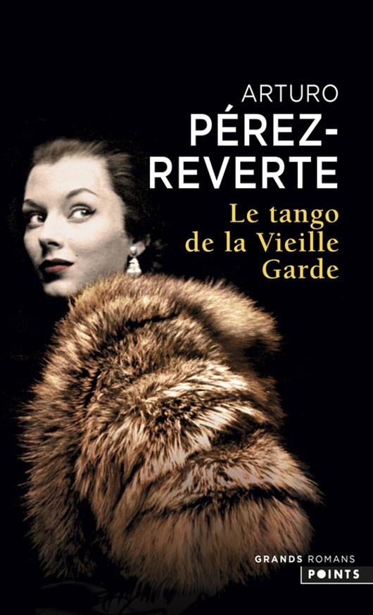 Le tango de la vieille garde | 9782757847961 | Arturo Pérez Reverte