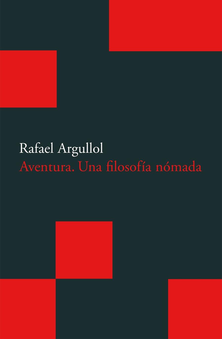 Aventura. Una filosofía nómada | 9788496834507 | Rafael Argullol