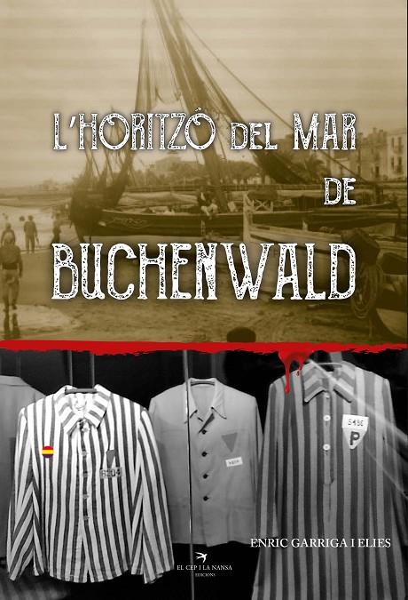 L'horitzó del mar de Buchenwald | 9788412216271 | Garriga, Enric