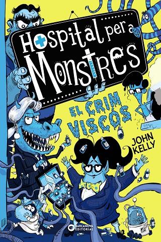 Hospital per a monstres. El crim viscós | 9788448953966 | Kelly, John