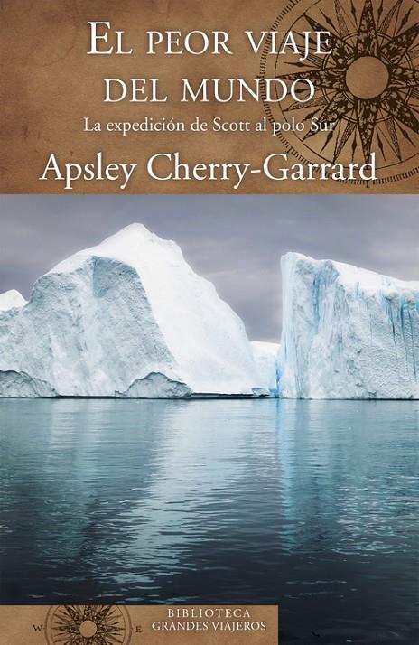 El peor viaje del mundo | 9788466662345 | Apsley Charry Garrard