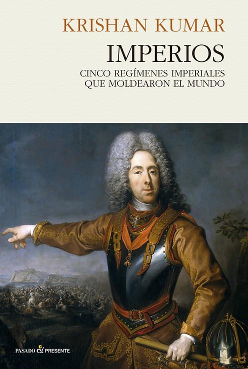 Imperios. Cinco régimenes imperiales | 9788494733352 | Krishan Kumar