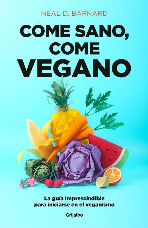 Come sano, come vegano | 9788425358159 | Neal D. Barnard