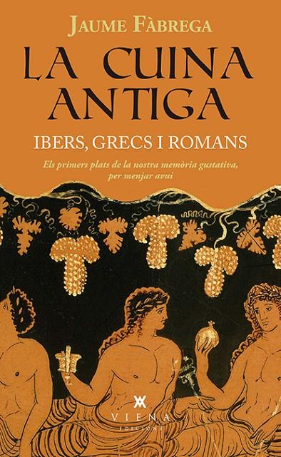 La cuina antiga (Ibers, Grecs i Romans) | 9788483309599 | Jaume Fàbrega