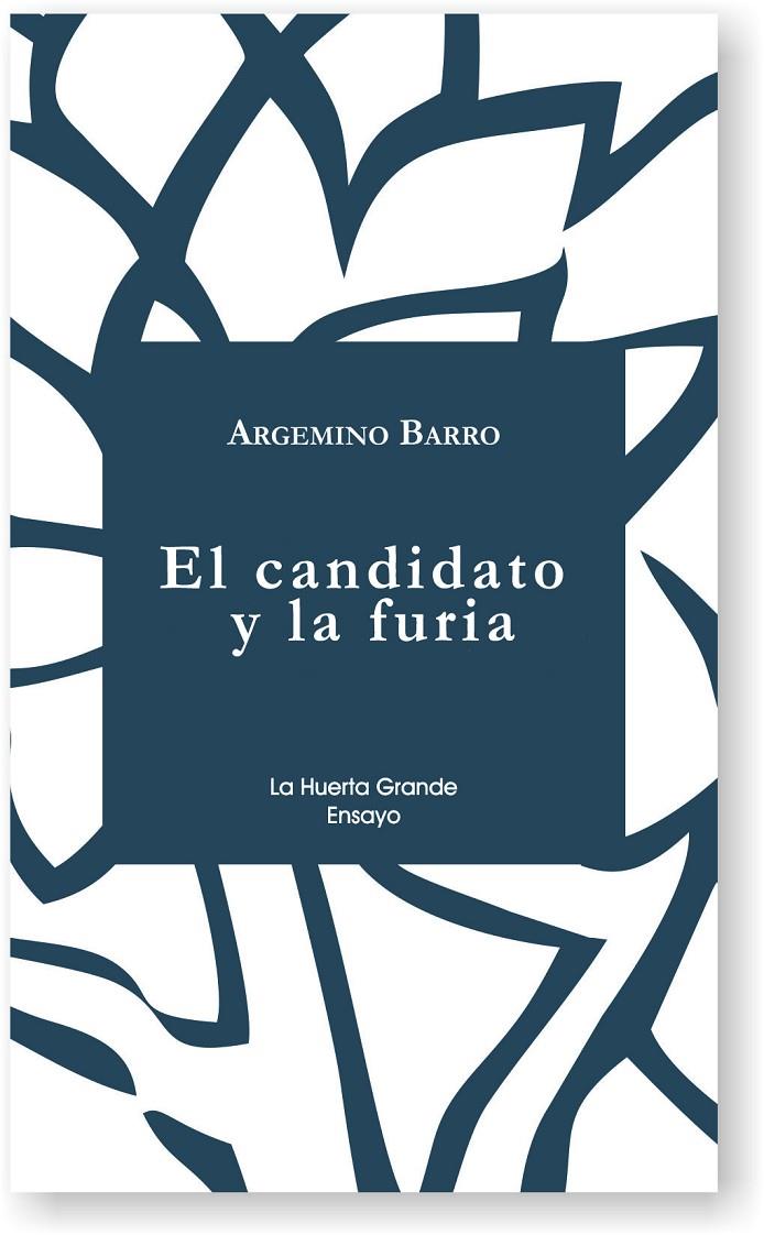 El candidato y la furia | 9788494666780 | Argemino Barro