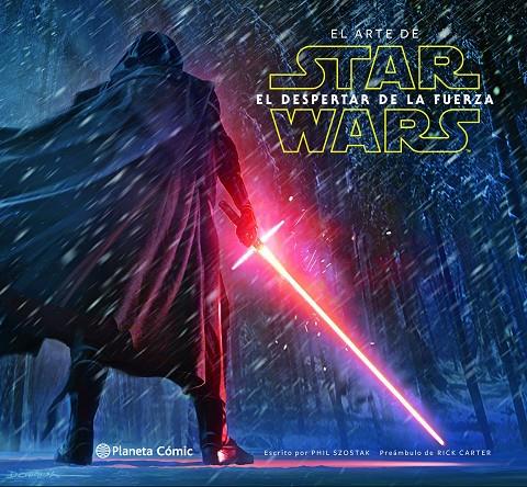 El arte de Star Wars:El despertar de la Fuerza | 9788416543359 | Szostak, Phil