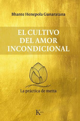 El cultivo del amor incondicional | 9788499885711 | Gunaratana, Bhante Henepola