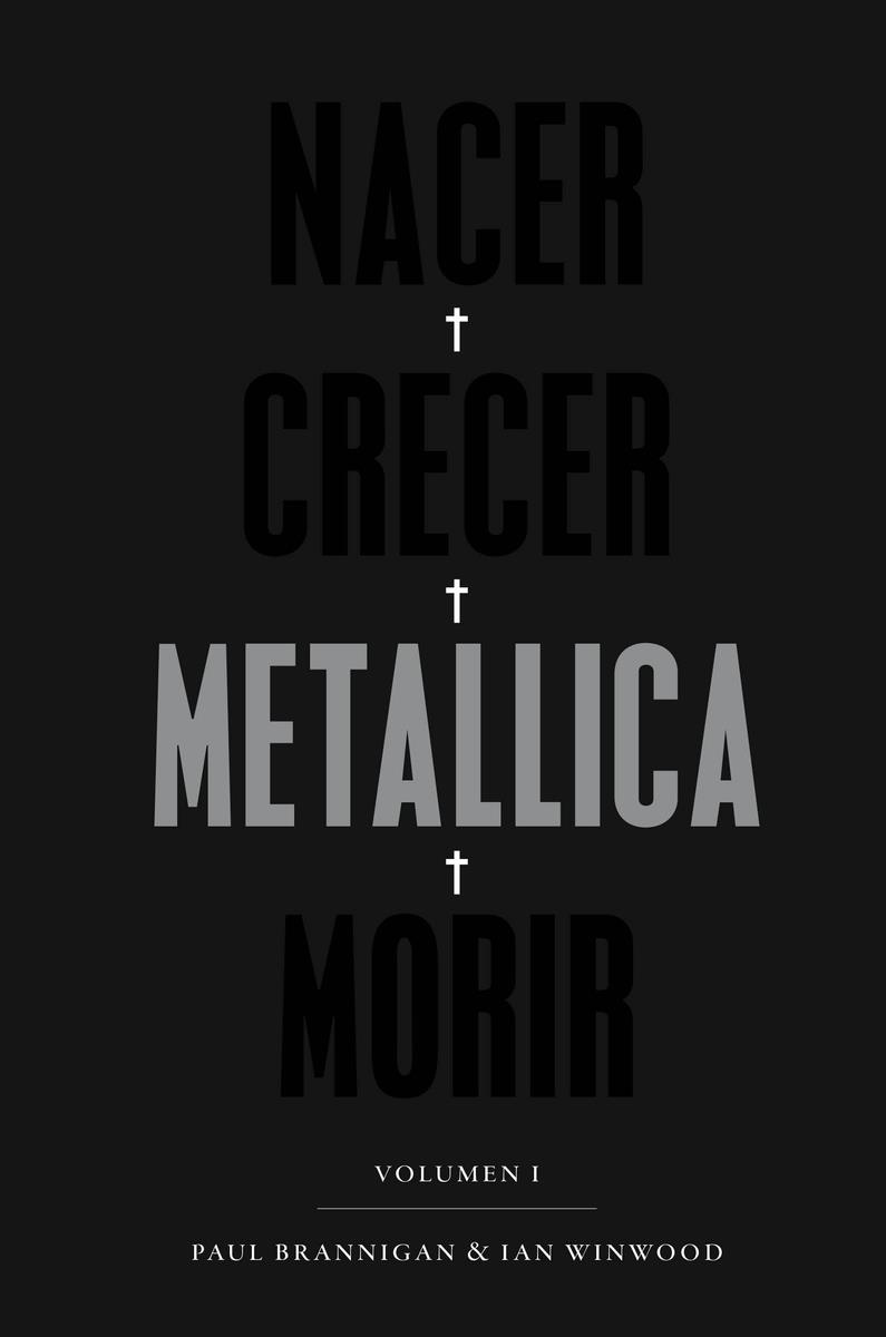 Nacer crecer Metallica morir | 9788417081485 | Brannigan Paul / Winwood Ian