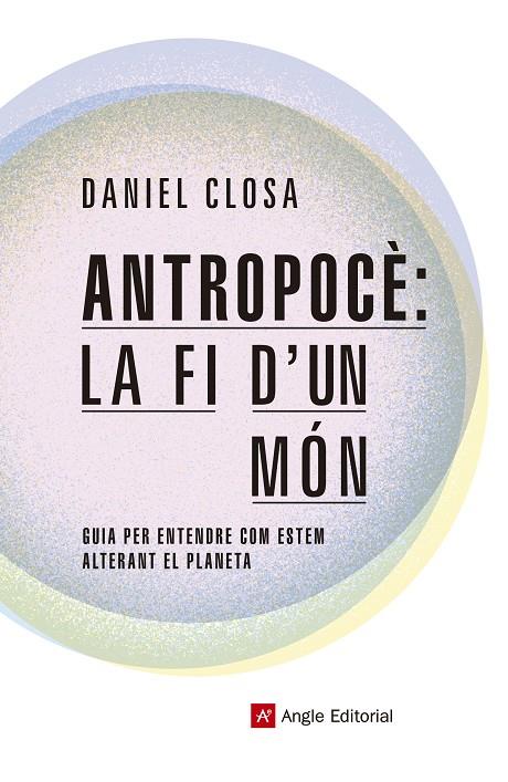 Antropocè: la fi d un món | 9788417214722 | Daniel Closa Autet