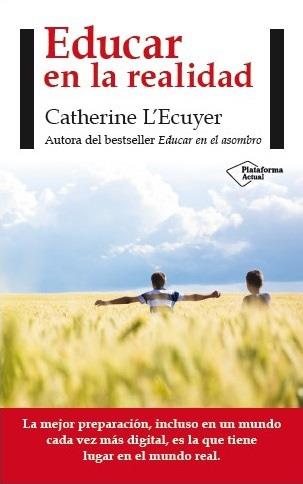 Educar en la realidad | 9788416256563 | Catherine L Ecuyer