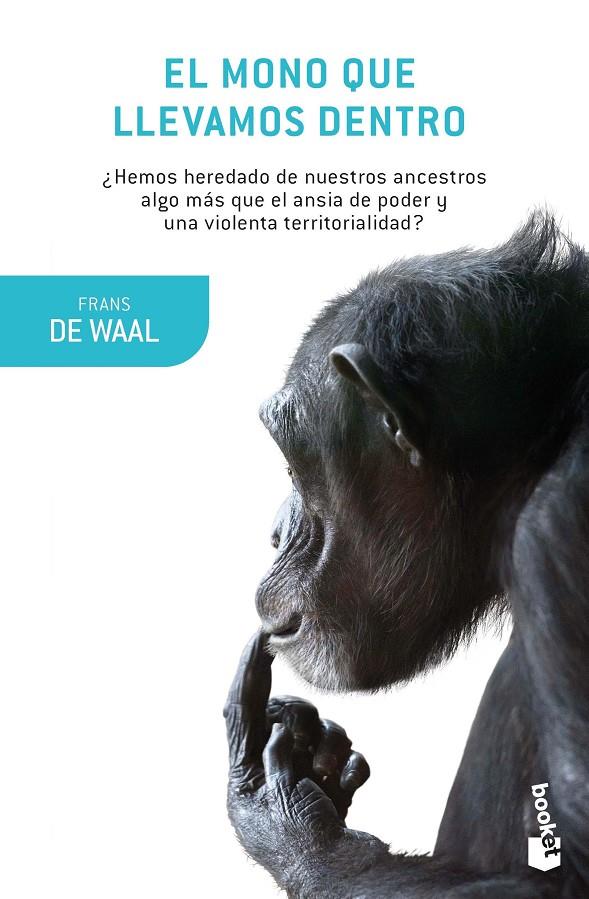 El mono que llevamos dentro | 9788490665787 | Frans de Waal