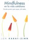 Mindfulness en la vida cotidiana | 9788449322778 | Jon Kabat Zinn