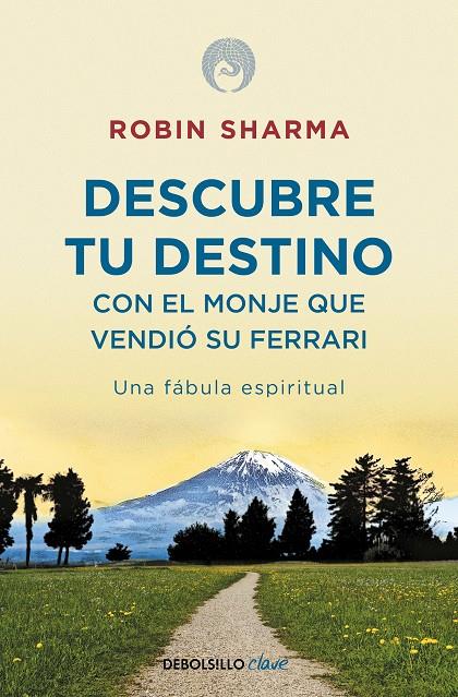 Descubre tu destino con el monje que vendió su Ferrari | 9788499086170 | Sharma, Robin