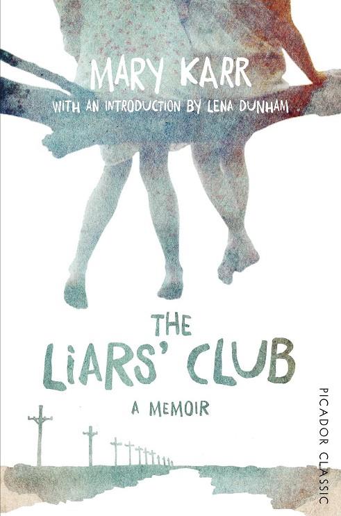 The liar s club | 9781447289470 | Mary Karr