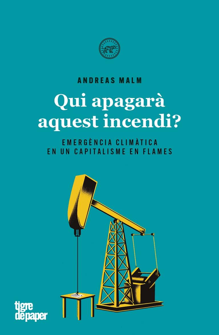 Qui apagarà aquest incendi? | 9788416855858 | Andreas Malm