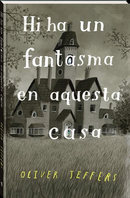 Hi ha un fantasma en aquesta casa | 9788418762321 | Jeffers, Oliver