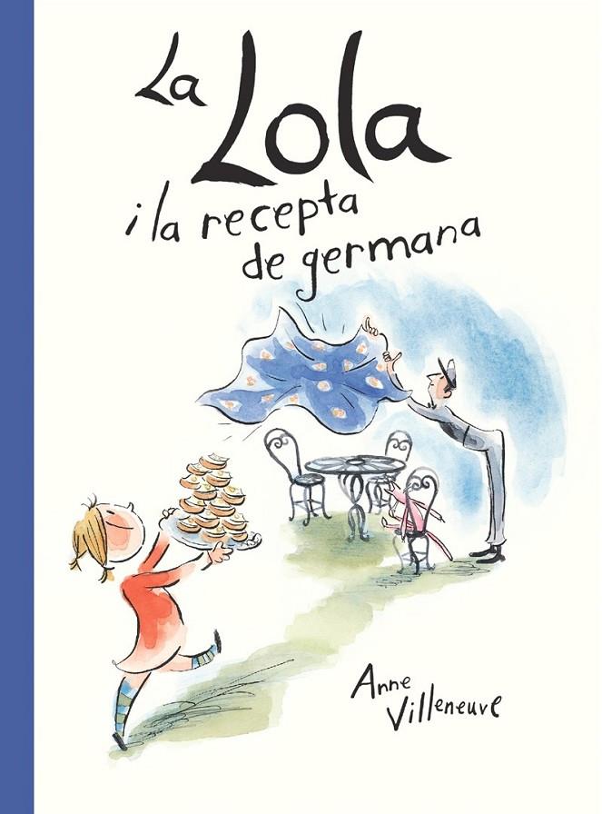 La Lola i la recepta de germana | 9788416490554 | Villeneuve, Anne