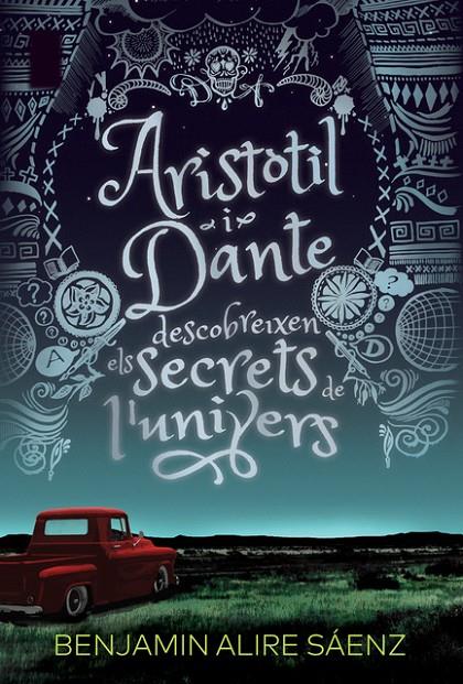 Aristòtil i Dante descobreixen secrets de l univers | 9788412006933 | Benjamin Alire Sáenz