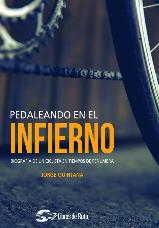 Pedaleando en le infierno | 9788494911170 | Jorge Quintana