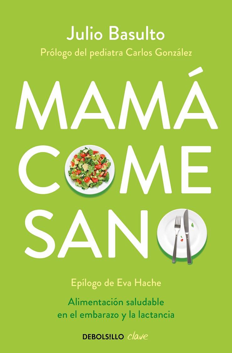 Mamá come sano B | 9788490624111 | Basulto, Julio