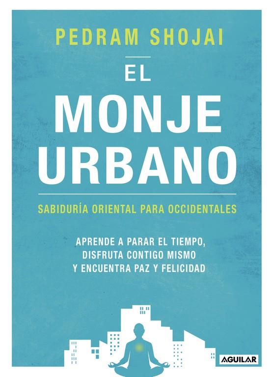 El monje urbano | 9788403516595 | Pedram Shojai