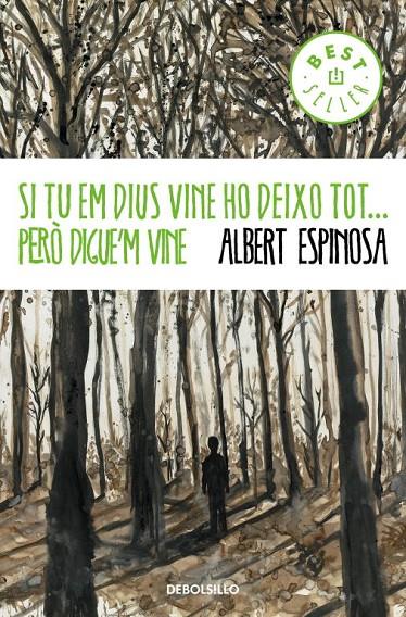 Si tu em dius vine ho deixo tot... | 9788490323458 | Albert Espinosa