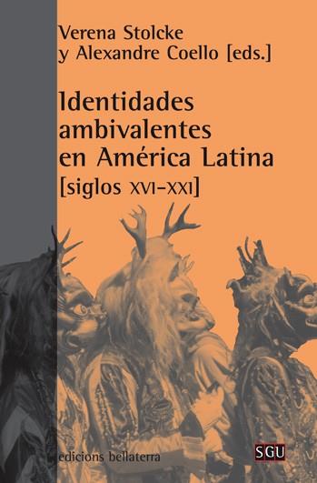 Identidades ambivalentes en América Latina (siglos XVI-XXI) | 9788472903876 | STOLKE/COELLO (EDS.)