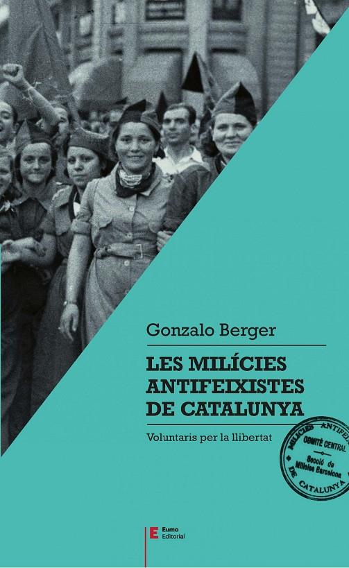 Les milícies antifeixistes de Catalunya | 9788497666404 | Gonzalo Berger