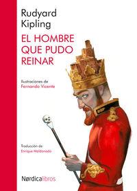 El hombre que pudo reinar | 9788416440511 | Rudyard Kipling