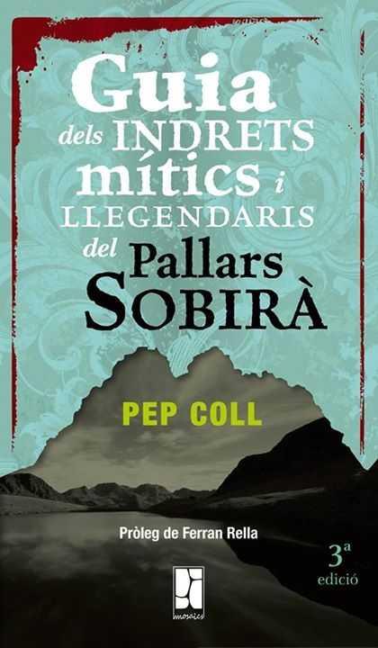 Guia dels indrets mítics i llegendaris del Pallars Sobirà | 9788494270222 | Pep Coll