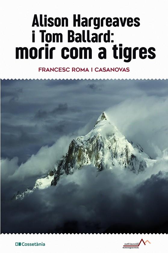 Alison Hargreaves i Tom Ballard: morir com a tigres | 9788413561516 | Roma i Casanovas, Francesc