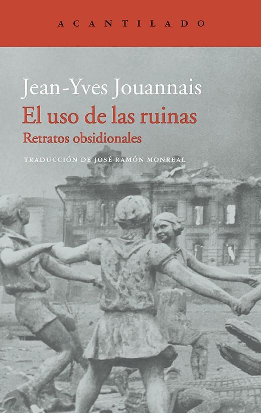 El uso de las ruinas | 9788416748266 | Jean-Yves Jouannais