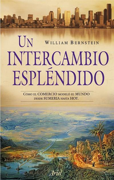 Un intercambio espléndido | 9788434469020 | Bernstein, William J.