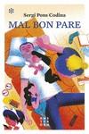 Mal bon pare | 9788417918170 | Sergi Pons Codina