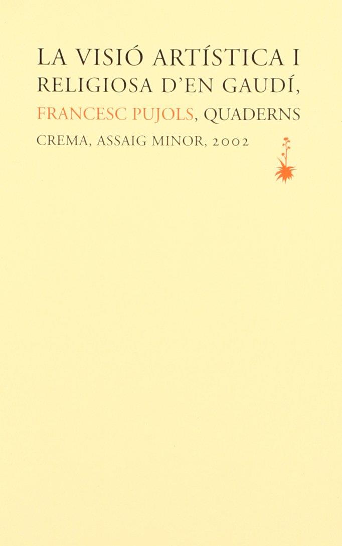 La visió artística i religiosa d?en Gaudí (rústega) | 9788477273639 | Pujols, Francesc