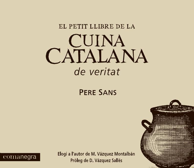 El petit llibre de la cuina catalana de veritat | 9788415097242 | Sans Estrada, Pere