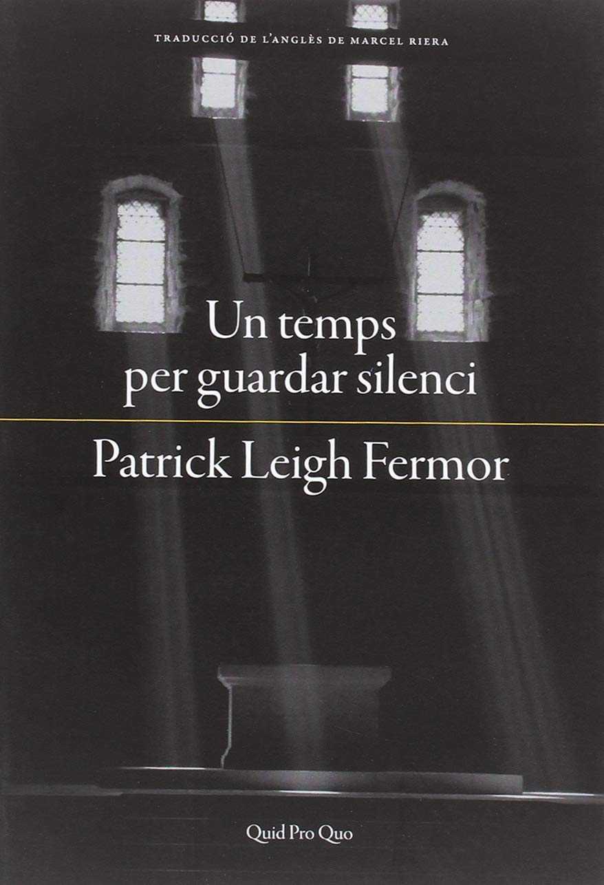 Un temps per guardar silenci | 9788417410063 | Patrick Leigh Fermor