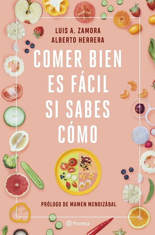 Comer bien es fácil si sabes cómo | 9788408237211 | Luis A.Zamora, Alberto Herrera