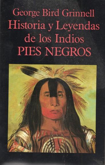 Historia y Leyendas de los Indios Pies Negros | 9788478130665 | Grinnell, George Bird